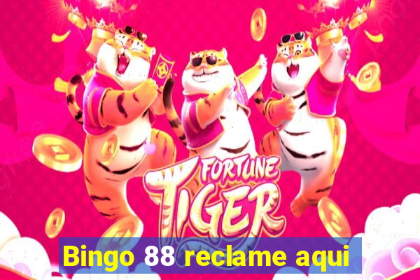 Bingo 88 reclame aqui